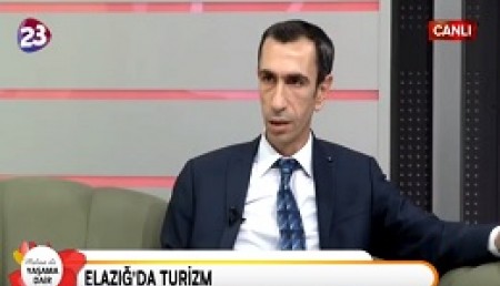 YAŞAMA DAİR -ELAZIĞ'DA TURİZM